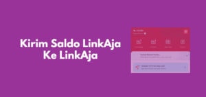 2 Cara Kirim Saldo LinkAja Ke LinkAja