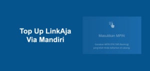 Cara Top Up LinkAja Via Mandiri Online dan ATM Mandiri