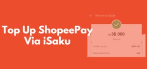 Cara Top Up ShopeePay Via iSaku Terbaru
