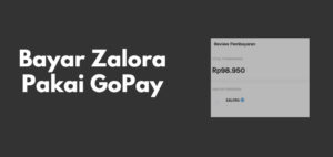 Cara Bayar Zalora Pakai GoPay 2021 Ini Panduannya