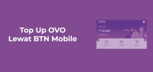 Top Up OVO Lewat BTN Mobile Termudah