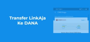 Transfer LinkAja Ke DANA Terbaru, Begini Caranya