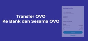 Cara Transfer OVO ke Bank Dan Sesama OVO