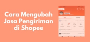 Cara Mengubah Jasa Pengiriman di Shopee