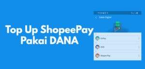 Top Up ShopeePay Pakai DANA, Menu Baru dan Biayanya