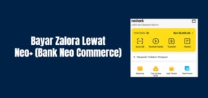Bayar Zalora Pakai Neo+ atau Bank Neo Commerce