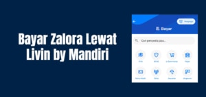 Cara Bayar Zalora Lewat Livin by Mandiri Versi Baru